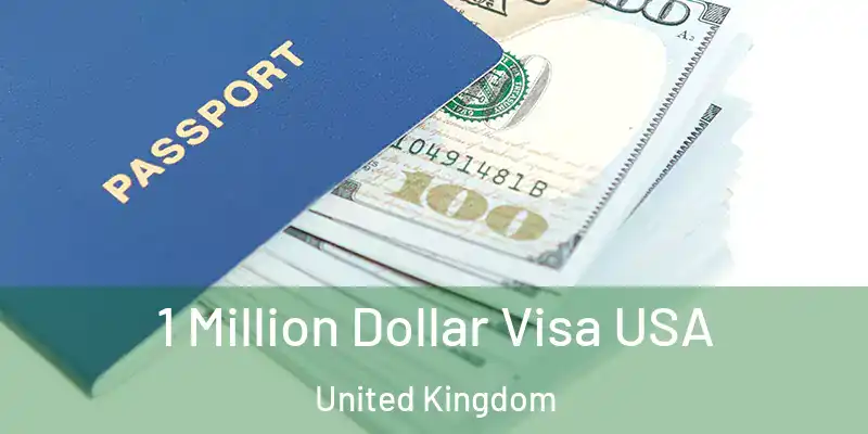  1 Million Dollar Visa USA United Kingdom