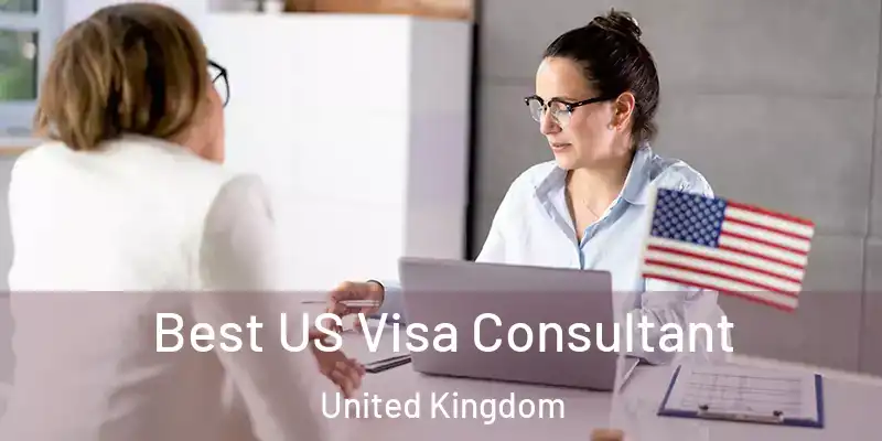  Best US Visa Consultant United Kingdom