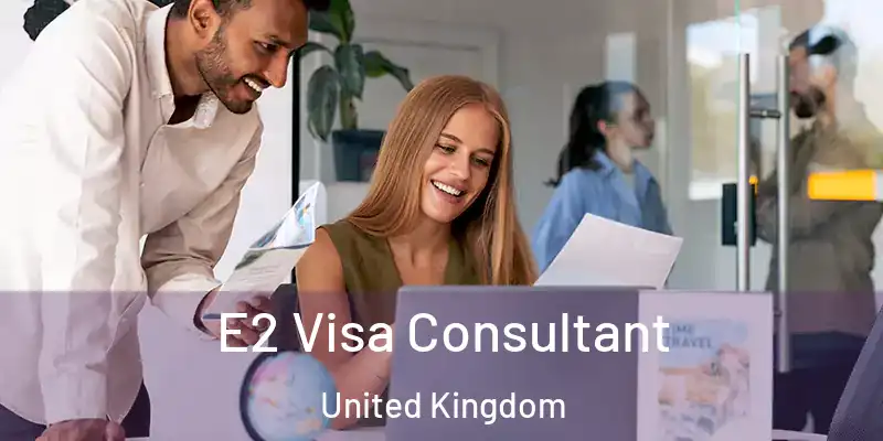  E2 Visa Consultant United Kingdom