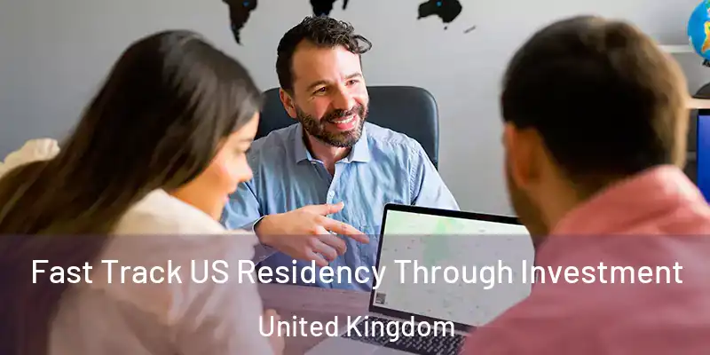  Fast Track US Residency Through Investment United Kingdom