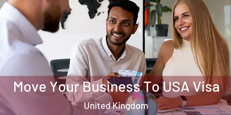  Move Your Business To USA Visa United Kingdom