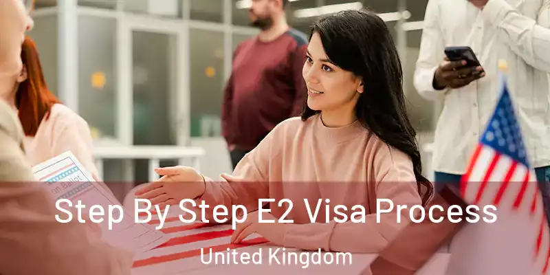  Step By Step E2 Visa Process United Kingdom