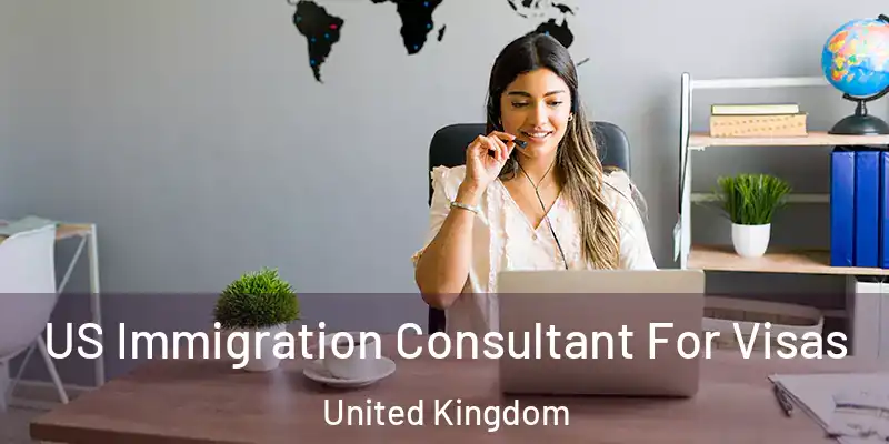  US Immigration Consultant For Visas United Kingdom