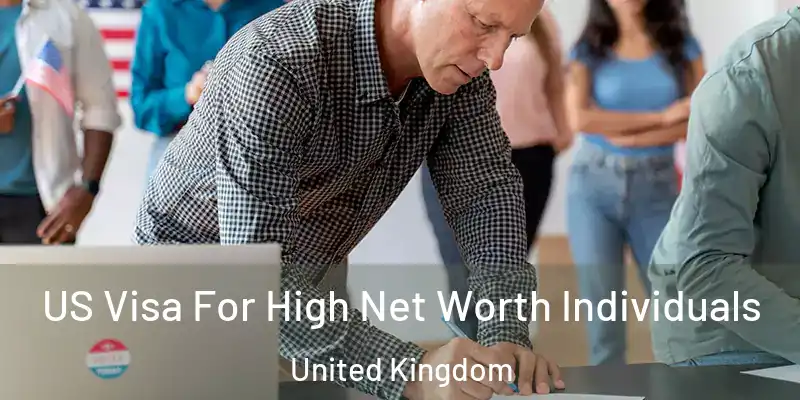  US Visa For High Net Worth Individuals United Kingdom