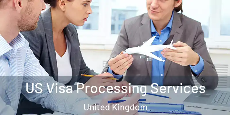  US Visa Processing Services United Kingdom