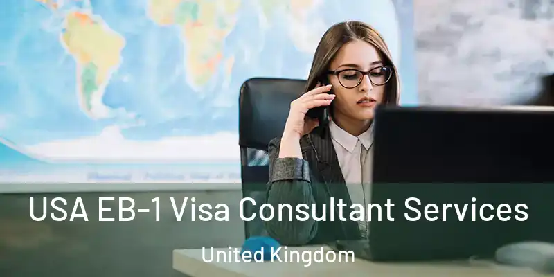  USA EB-1 Visa Consultant Services United Kingdom