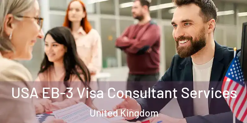  USA EB-3 Visa Consultant Services United Kingdom